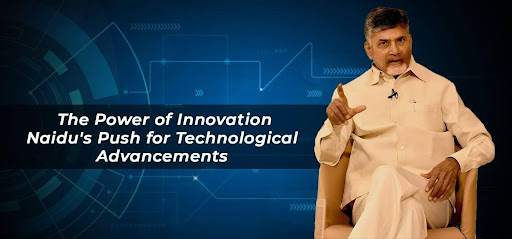 The Power of Innovation: Naidu’s Push for Technological Advancements